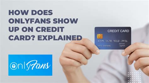 does onlyfans show up on credit card|How Does OnlyFans Show Up On Credit Card。